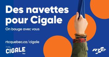 Des navettes pour Cigale. On bouge avec vous!