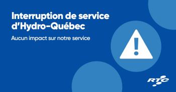 Interruption de service d'Hydro-Québec : Aucun impact sur notre service