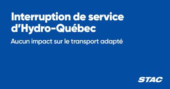 Interruption de service d'Hydro-Québec : Aucun impact sur le transport adapté