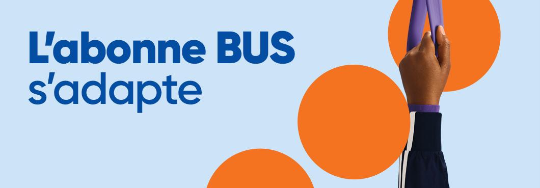 L'abonne BUS s'adapte