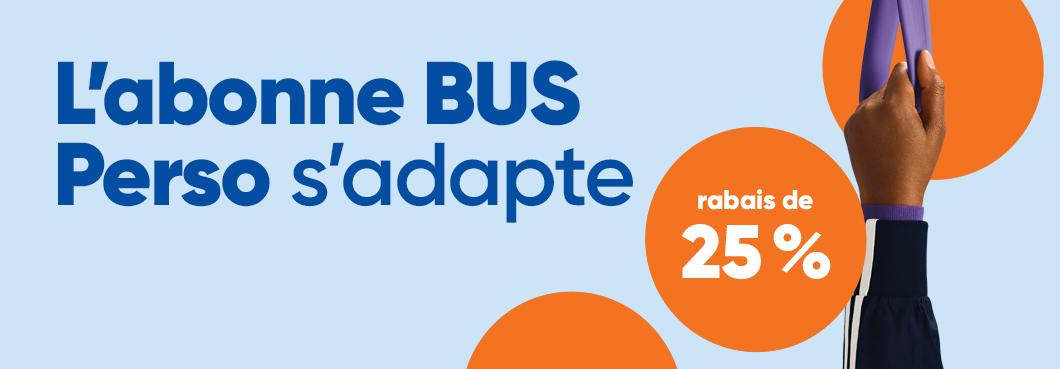 L'abonne BUS perso s'adapte