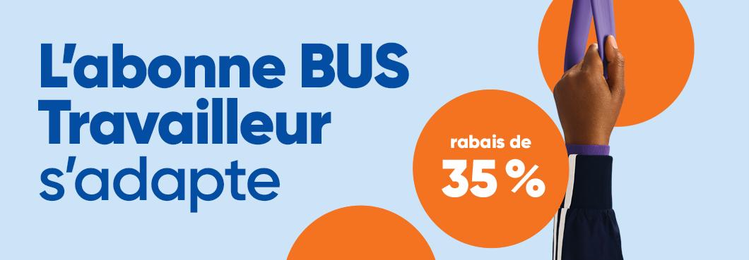 L'abonne BUS travailleur s'adapte