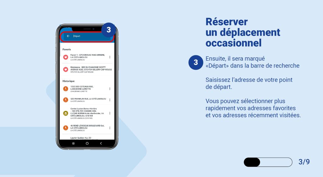 Ensuite, il sera marqué "Départ" dans la barre de recherche  Saisissez l'adresse de votre point de départ.   Vous pouvez sélectionner plus rapidement vos adresses favorites et vos adresses récemment visitées.  