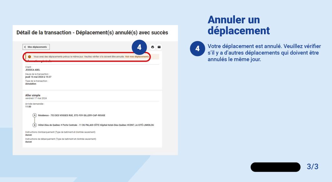 Votre déplacement est annulé. Veuillez vérifier s'il y a d'autres déplacements qui doivent être annulés le même jour