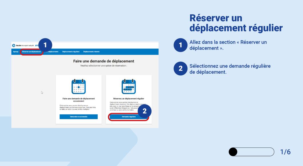 Allez dans la section « Réserver un déplacement ». Sélectionnez une demande régulière de de déplacement. 