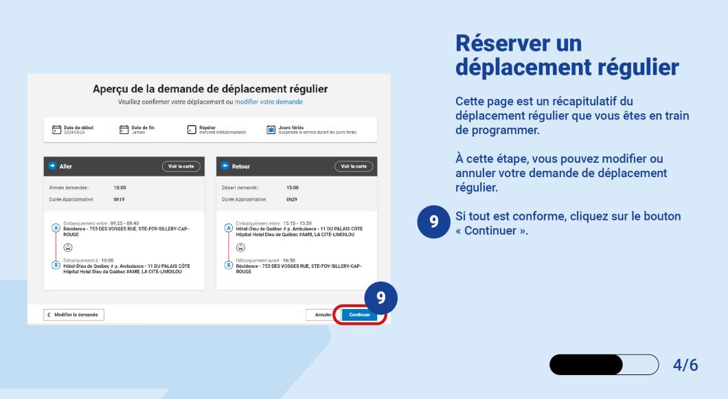 Cette page est un récapitulatif du déplacement régulier que vous êtes en train de programmer.   À cette étape, vous pouvez modifier ou annuler votre demande de déplacement régulier.   Si tout est conforme, cliquez sur le bouton « Continuer ». 