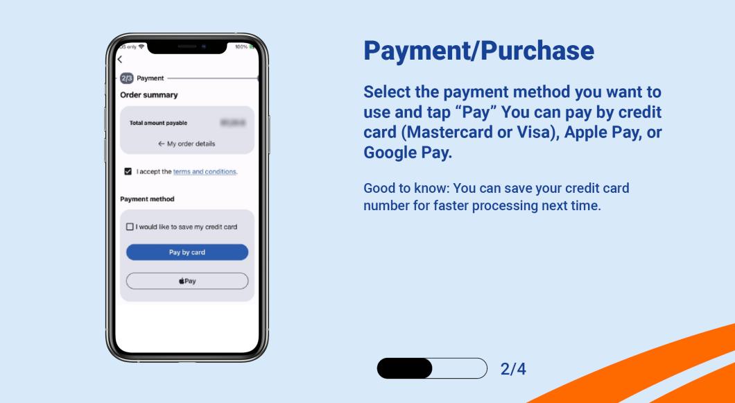 Select the payment method you want to use and tap "Pay". You can pay by credit card (Mastercard or Visa), Apple Pay, or Google Pay.