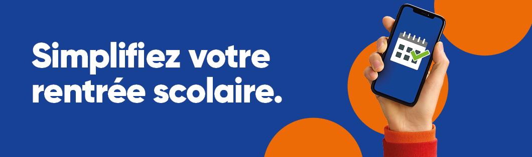 Simplifiez votre rentrée scolaire