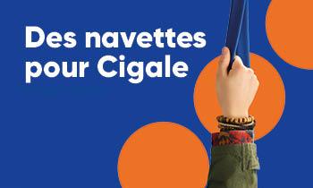 Des navettes pour Cigale