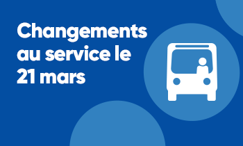 Changements au service le 21 mars